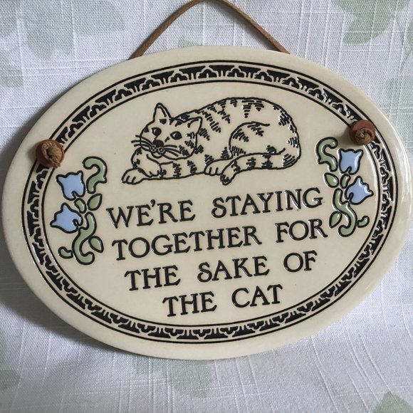 Ceramic Wall Plaque , We're Staying Together For The Sake Of The Cat - Picture 3 of 3